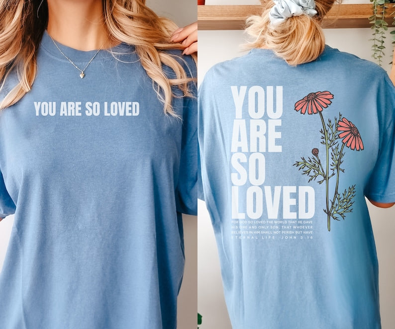 You Are So Loved Crewneck T-shirt