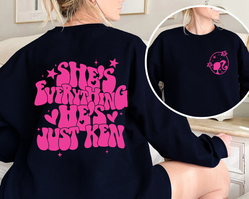 She's Everything He's Just Ken Sweatshirt