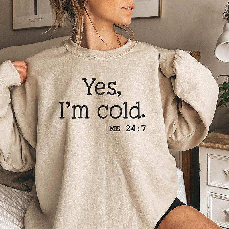 Yes I'm Cold Christmas Sweatshirt